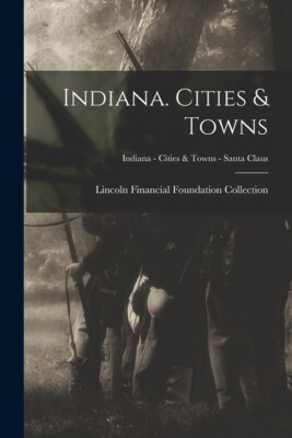 Indiana  Cities & Towns; Indiana - Cities & Towns - Santa Claus