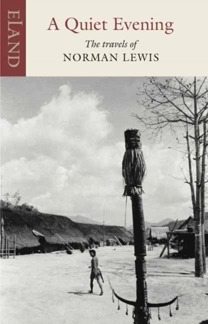 A Quiet Evening: The Travels of Norman Lewis by Norman Lewis NEW - Image 2