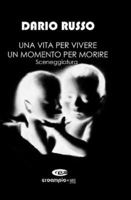 Dario Russo Una Vita Per Vivere, Un Momento Per Morire (Paperback)