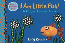 I Am Little Fish! A Finger Puppet Book by Cousins, Lucy Board book Book The Fast