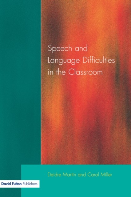 Speech and Language Difficulties in the Classroom by Deirdre Martin PAPERBACK