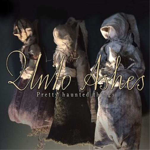 Unto Ashes Pretty Haunted Things (CD) Album