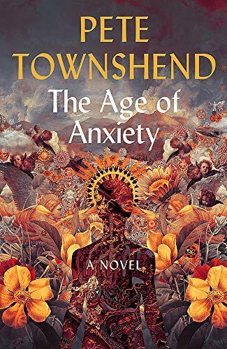 The Age of Anxiety: A Novel - The Times Bestseller by Townshend, Pete 147362293X - Foto 1 di 2