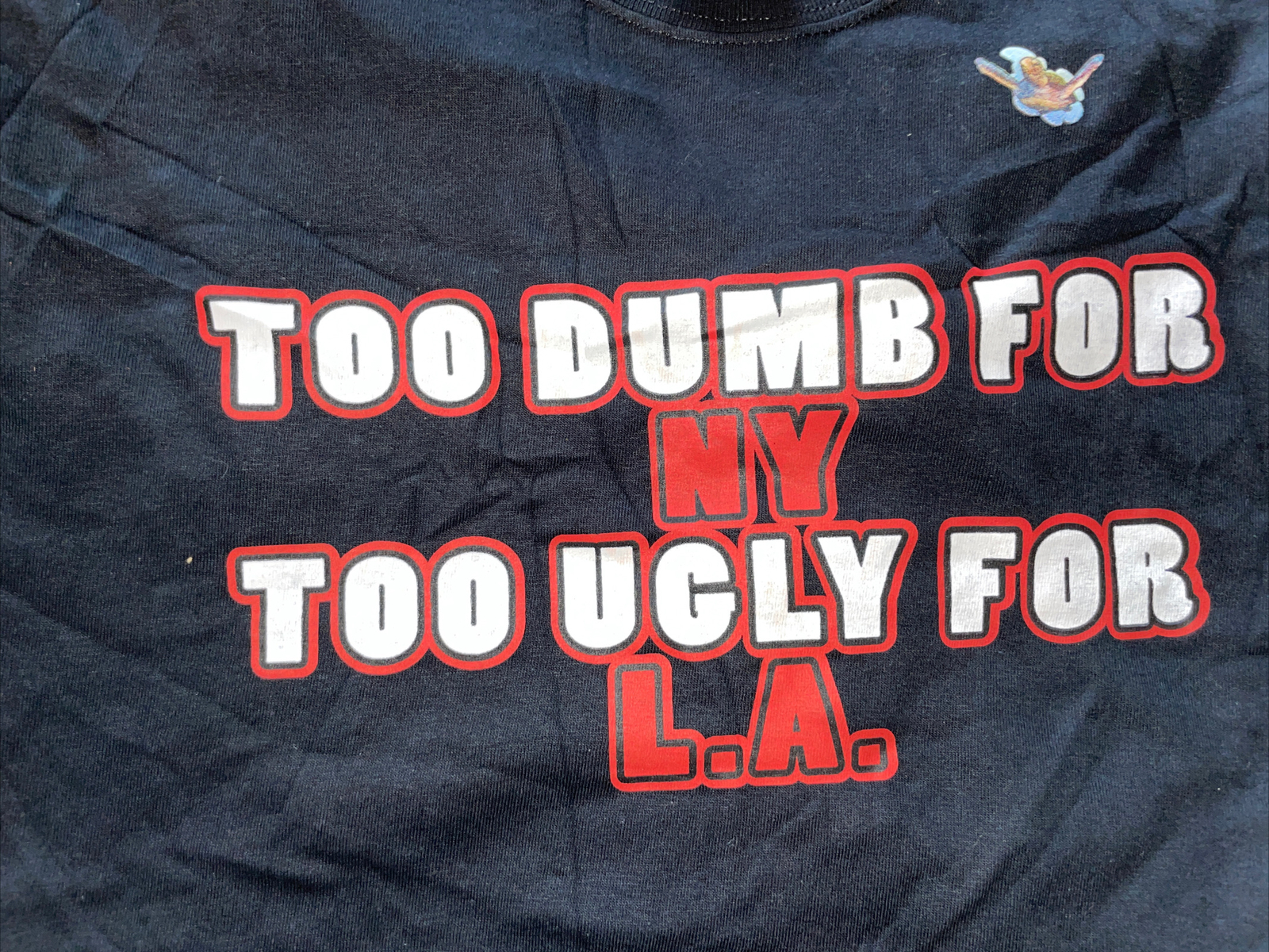 “Too Dumb For NY - Too Ugly For LA Size XXL T-Shirt | eBay