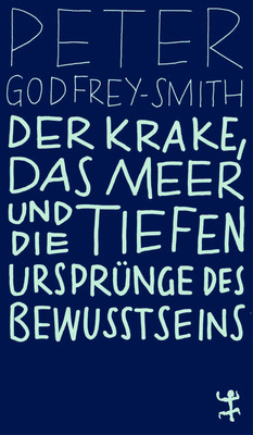 Peter Godfrey-Smith | Der Krake, das Meer und die tiefen Ursprünge des...