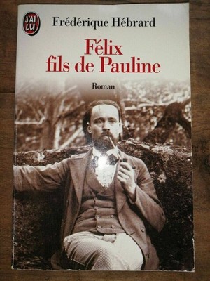 Frédérique Hébrard - Felix Sohn von Pauline / Ich habe 1993 gelesen
