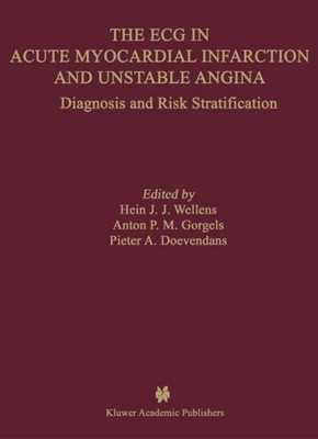 The ECG in Acute Myocardial Infarction and Unstable Angina Hein J. J. Wellens