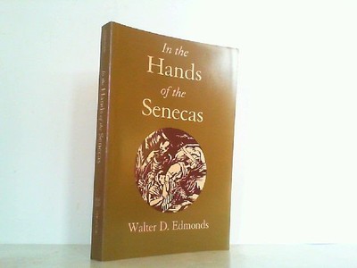 In the Hands of the Senecas. Edmonds, Walter D.: