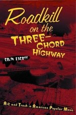 Roadkill on the Three-Chord Highway: Art and Trash in American Popular Music, Es