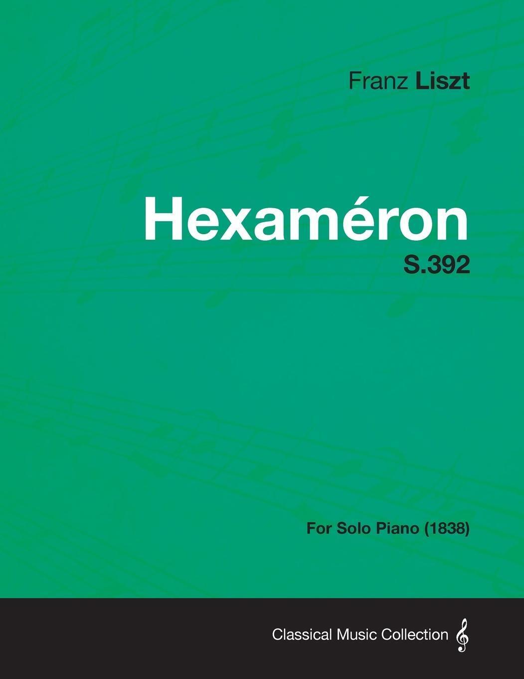 Thumbnail - Hexameron S.392 - For Solo Piano (1838) | Franz Liszt | Taschenbuch |