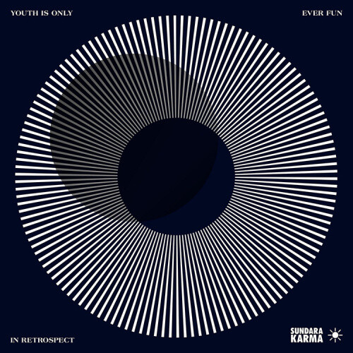 Youth Is Only Ever Fun in Retrospect [LP] * by Sundara Karma