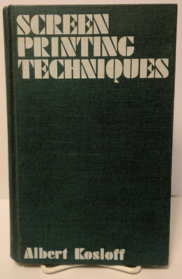 #ad Screen Printing Techniques Albert Kosloff Signs Of The Times 1972 first edition $18.00