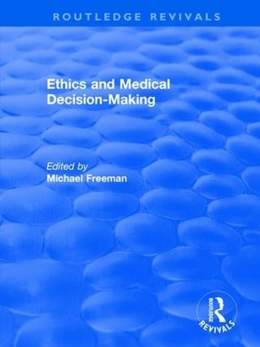 Ethics and Medical Decision-Making - 9781138629424
