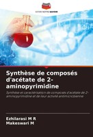 Ezhilarasi M R (U. A.) | SynthèSe De ComposéS D'acéTate De 2-Aminopyrimidine