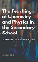 Alexander Smith (U. A.) | The Teaching Of Chemistry And Physics In The...