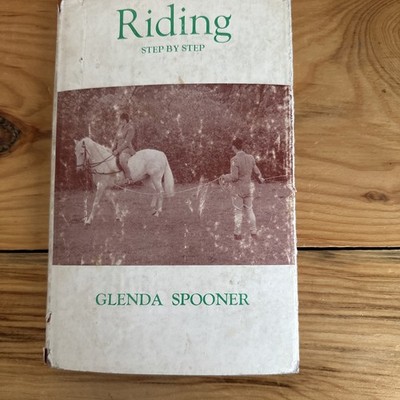 Riding Step-by-Step Glenda Spooner. 1964