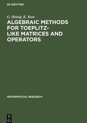 Algebraic Methods for Toeplitz-like Matrices and Operators | Buch | 978311252899