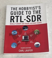 The Hobbyist's Guide to the RTL-SDR: Really Cheap Software Defined Radio, Laufer