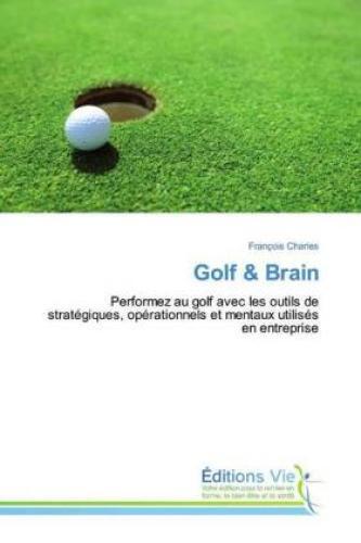Thumbnail - Golf & Brain Performez Au Golf Avec Les Outils De Stratégiques,