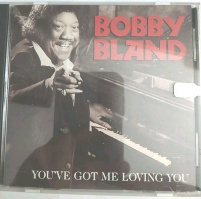 BOBBY BLAND ''YOU'VE GOT ME LOVING YOU'' CD 1990 SOUL BLUES RHYTHM MCA VG+