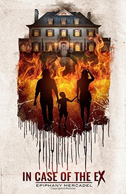 IN CASE OF THE EX By Epiphany Mercadel **BRAND NEW**