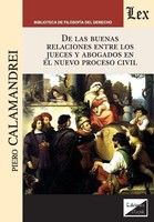 Piero Calamandrei | De Las Buenas Relaciones Entre Los Jueces Y Los Abogados...