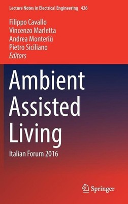 Ambient Assisted Living: Italian Forum 2016 by Filippo Cavallo (English) Hardcov