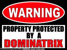 Dominatrix Funny Warning Sign Bumper Sticker Decal DZ WS280
