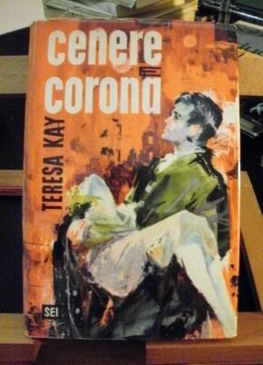 Teresa Kay ASCHE UND KRONE / Der Gral Aufl. SEI 1963