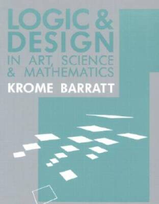 Logic & Design in Art, Science, and Mathematics - Paperback - GOOD