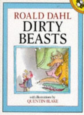 Dirty Beasts (Picture Puffins) By Roald Dahl. 0140504354