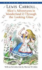 Alice's Adventures in Wonderland & Through the Looking-Glass (Bantam Classics), 