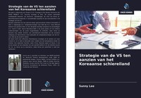 Sunny Lee | Strategie Van De Vs Ten Aanzien Van Het Koreaanse Schiereiland