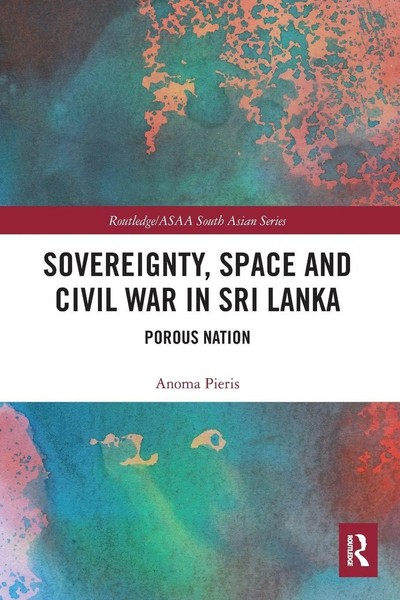 Sovereignty, Space And Civil War In Sri Lanka Porous Nation Anoma Pieris Buch-image