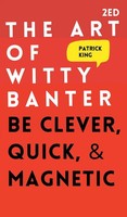 Patrick King | The Art Of Witty Banter | Buch | Englisch (2020) | Gebunden
