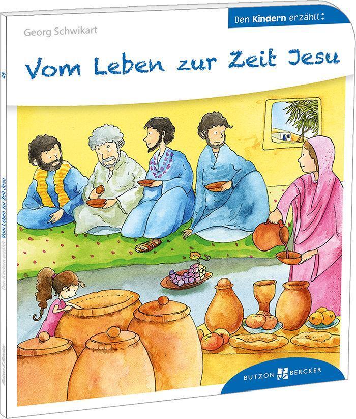 Thumbnail - Vom Leben Zur Zeit Jesu Den Kindern Erzählt/erklärt 45 Georg Schwikart