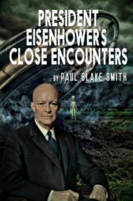 UFOs - Eisenhower's Close Encounters - Paul B Smith * Hard-to-Find