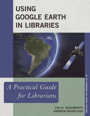 #ad Using Google Earth In Libraries: A Practical Guide For Librarians $167.18