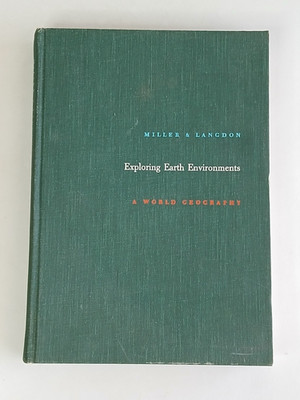Miller Langdon EXPLORING EARTH ENVIRONMENTS: A WORLD GEOGRAPHY Vtg 1964 Textbook