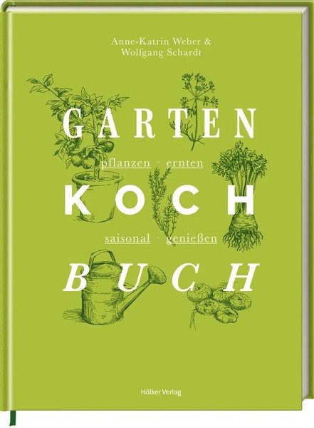 Das Gartenkochbuch Pflanzen - Ernten - Saisonal GenießEn Anne-Katrin Weber Buch-image