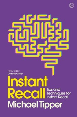 Instant Recall: Tips And Techniques To Master Your Memory by Michael Tipper (Eng
