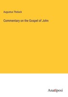 Augustus Tholuck | Commentary On The Gospel Of John | Buch | Englisch (2023)