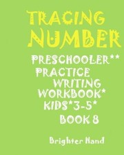   Tracing: Number Preschoolers Practice Writing Workbook, Kids Ages 3-5  ...