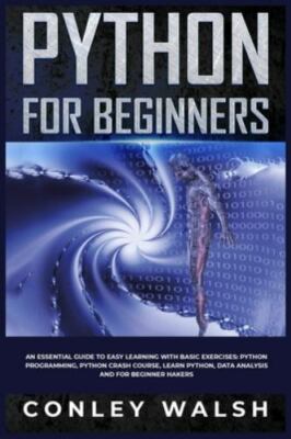 Python for Beginners: An Essential Guide to Easy Learning with Basic Exercise...