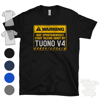 WARNING MAY SPONTANEOUSLY START TALKING ABOUT MY TUONO V4 T-SHIRT