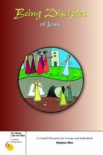 BEING DISCIPLES OF JESUS (SIX WEEKS WITH THE BIBLE) By Stephen J. Binz & Kevin