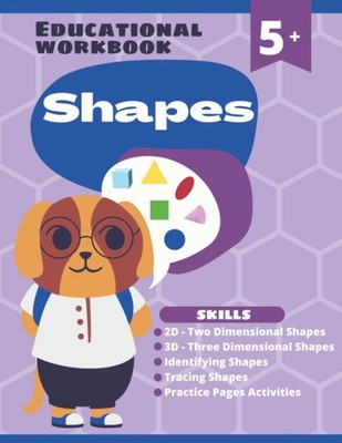 Shapes Workbook: Recognize common geometric shapes. Exploring 2D and 3D Shapes.