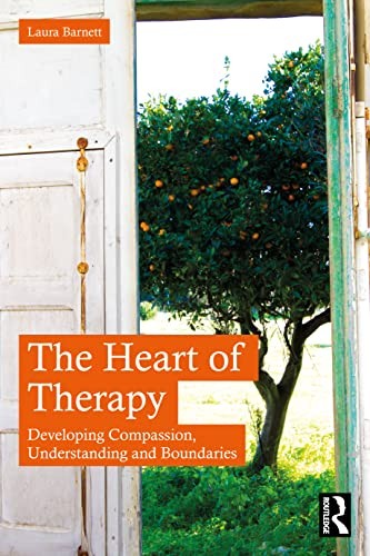 The Heart of Therapy: Developing Compassion, Understanding and Boundaries by La - Image 3
