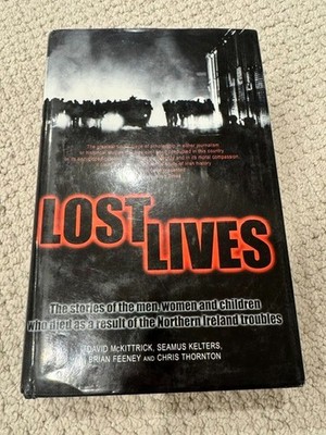 Lost Lives : Two Stories of the Men, Women and Children Who Died As a Result of