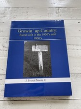 Growin&rsquo; Up Country Rural Life 1950s 1960s J Everett Moore Jr HC DJ 2nd
